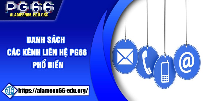 Danh sách các kênh liên hệ PG66 phổ biến