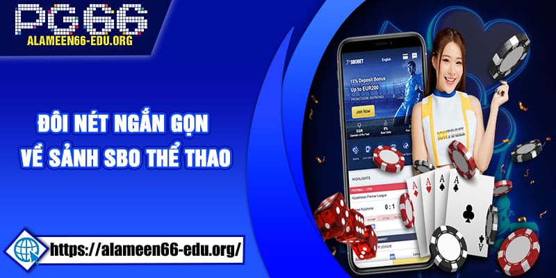 Đôi nét ngắn gọn về sảnh SBO Thể Thao