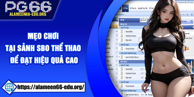 Mẹo chơi tại sảnh SBO Thể Thao để đạt hiệu quả cao