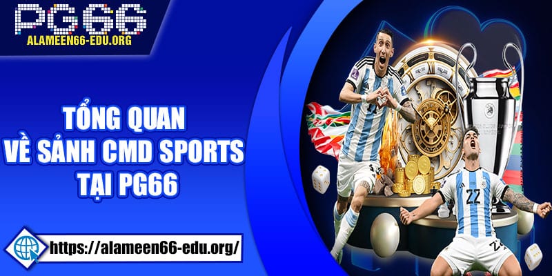 Tổng quan về sảnh CMD Sports tại PG66