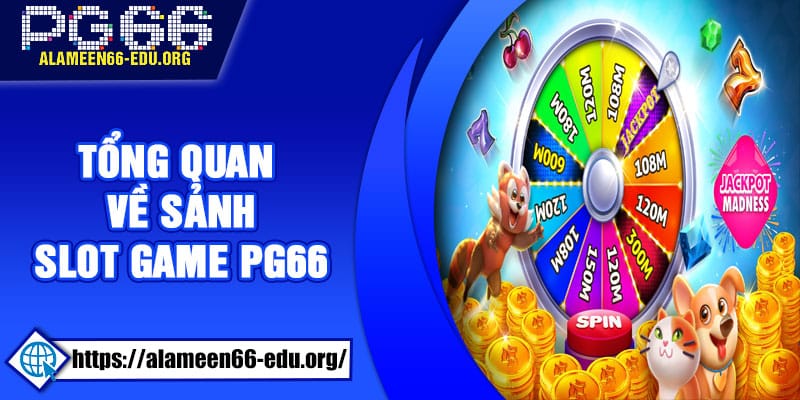 Tổng quan về sảnh Slot game PG66