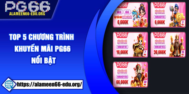 Top 5 chương trình khuyến mãi PG66 nổi bật nhất bạn không nên bỏ lỡ